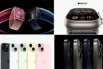 2023 Wonderlust, iPhone 15 launch date, 2023 wonderlust iphone 15 to apple watch series 9, Products