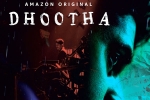 Amazon Prime, Dhootha cuss words, dhootha gets negative response from family crowds, Amazon