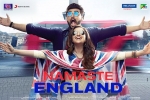 Namaste England Hindi, story, namaste england hindi movie, Aditya seal