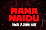 Rana Naidu season 2 breaking news, Rana Daggubati, rana naidu season 2 on cards, Subscriptions